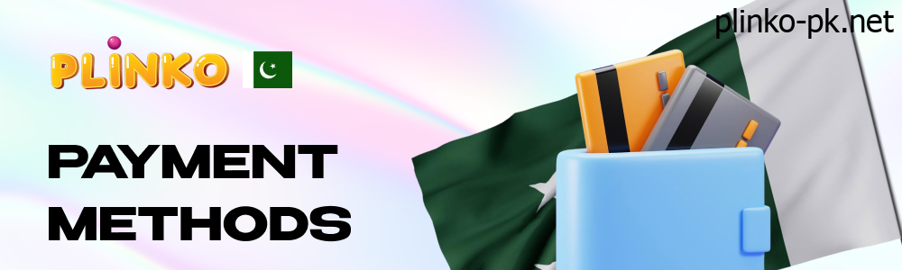 Deposit and Withdrawal Methods for Plinko Game in Pakistan 2025